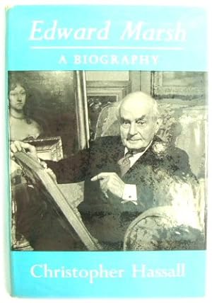 Edward Marsh: Patron of the Arts, A Biography