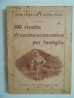 Biblioteca Casalinga 100 RICETTE DI CUCINA ECONIOMICA PER LA FAMIGLIA