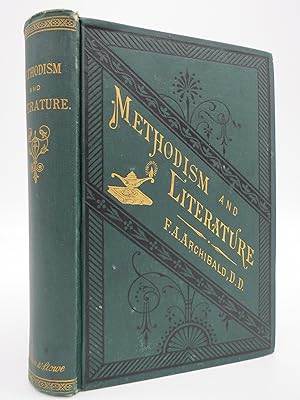 METHODISM AND LITERATURE A Series of Articles from Several Writers on the Literary Enterprise and...