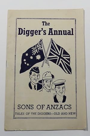 The Digger's Annual - Sons of Anzacs - Tales of the Diggers - Old and New