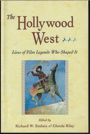 THE HOLLYWOOD WEST; Lives of Film Legends Who Shaped it