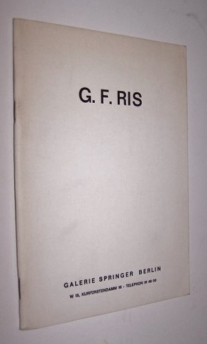 G. F. RIS - Plastiken [Ausstellungskatalog] 26. Februar bis 31. Marz 1966 Galerie Springer Berlin