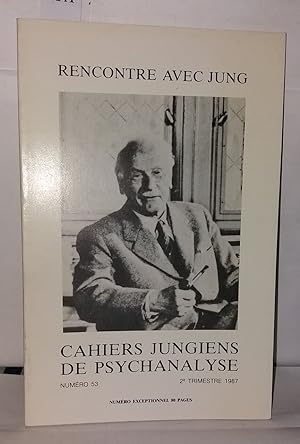 Cahiers de psychologie jungienne numéro 53 ; Rencontre avec Jung