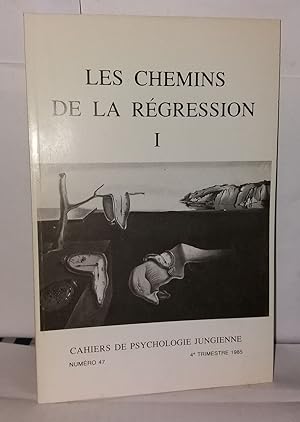 Cahiers de psychologie jungienne numéro 47 ; Les chemins de la régression I