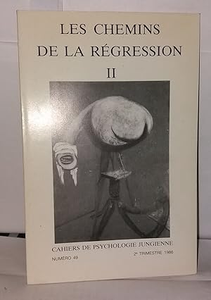 Cahiers de psychologie jungienne numéro 49 ; Les chemins de la régression II
