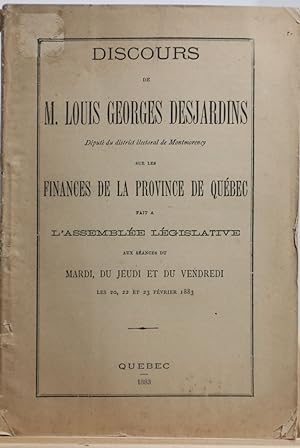 Discours de M. Louis Georges Desjardins, député du district de Montmorency sur les finances de la...