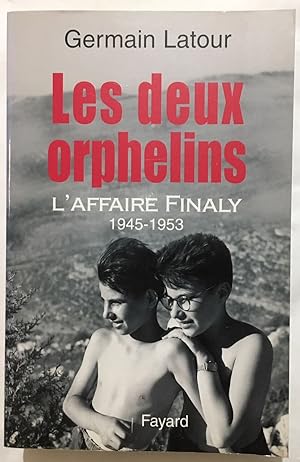 Les deux orphelins : L'affaire Finaly 1945-1953