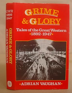 Grime And Glory - Tales Of The Great Western 1892 - 1947