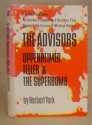The Advisors - Oppenheimer, Teller , And The Superbomb