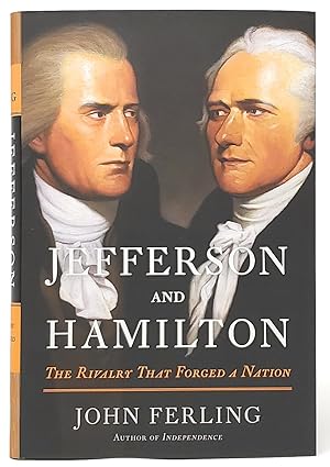 Jefferson and Hamilton: The Rivalry That Forged a Nation [SIGNED FIRST EDITION]