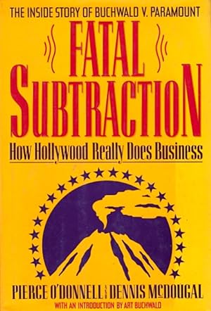 Fatal Subtraction: The Inside Story of Buchwald v. Paramount