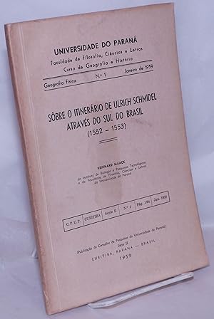 Sôbre o itinerario de Ulrich Schmidel atraves do sul do Brasil (1552-1553)