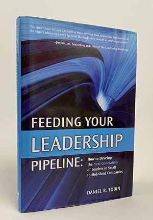 Feeding Your Leadership Pipeline: How to Develop the Next Generation of Leaders in Small to Mid-S...
