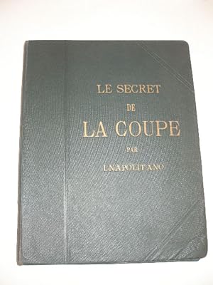 LE SECRET DE LA COUPE , SYSTEME DE COUPE THEORIQUE ET PRATIQUE BASE SUR L' APPLICATION INTEGRALE ...
