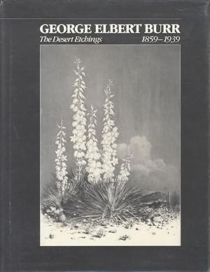 GEORGE ELBERT BURR / THE DESERT ETCHINGS 1859-1939