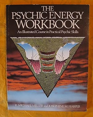 The Psychic Energy Workbook: An Illustrated Course in Practical Psychic Skills
