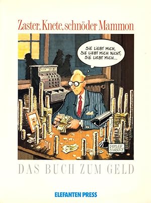 Zaster, Knete, schnöder Mammon: Das Buch zum Geld. (= EP 244).