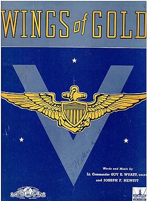 Vintage sheet music - "Wings of Gold" (Words and Music by Lt. Commander Guy E. Wyatt, U.S.N.R. an...