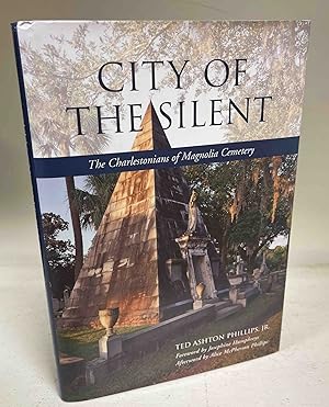 City Of The Silent The Charlestonians of Magnolia Cemetery