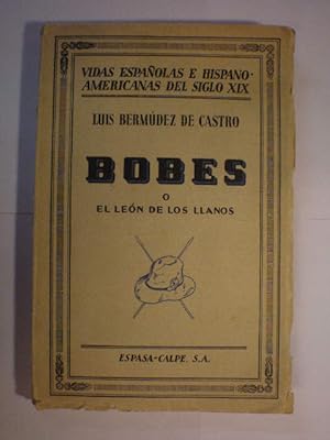 Bobes o el León de los Llanos ( Vidas Españolas e Hispanoamericanas del siglo XIX, 42 )