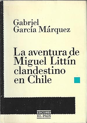 La aventura de Miguel Littin clandestino en Chile