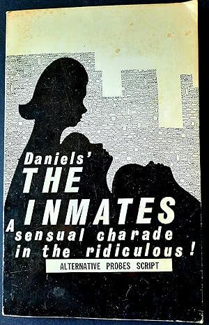 The Inmates A sensual charade in the Ridiculous!