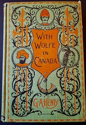 With Wolfe in Canada or the Winning of a Continent