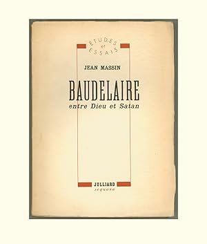 "Baudelaire - Entre Dieu et Satan" by Jean Massin. A Catholic Literary Study of Baudelaire, Autho...
