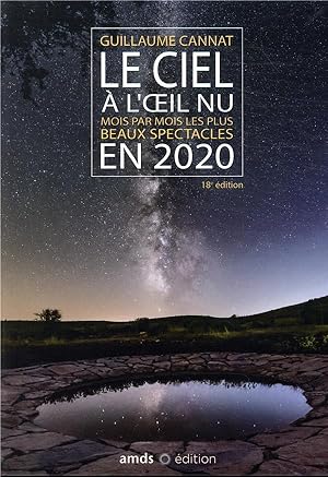 le ciel à l'oeil nu en 2020 ; mois par mois les plus beaux spectacles (18e édition)