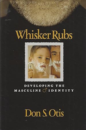 Whisker Rubs: Developing the Masculine Identity