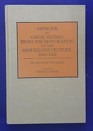 Medicine in Great Britain from the Restoration to the Nineteenth Century, 1660-1800 : An Annotate...