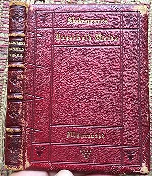 SHAKESPEARE'S HOUSEHOLD WORDS: A Selection from the Wise Saws of the Immortal Bard , Illuminated ...