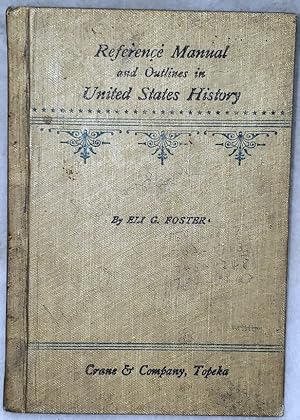 Reference Manual and Outlines of United States History