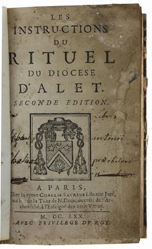 LES INSTRUCTIONS DU RITUEL DU DIOCESE D'ALET. Seconde edition.: