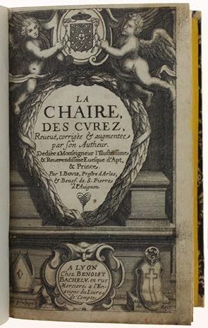 LA CHAIRE DES CUREZ Reveue, corrigée & augmentee par son Autheur. [Ensemble] SUITTE DE LA CHAIRE ...