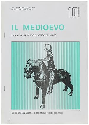 IL MEDIOEVO. 1 - Schede per un uso didattico del Museo (Civico Medievale. Collana Scuola Territor...