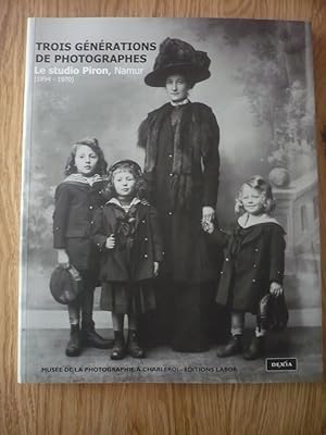Trois générations de photographes : le studio Piron, Namur (1894-1970)