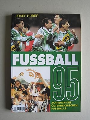 Fussball 95. Jahrbuch des Österreichischen Fussballs 1995.