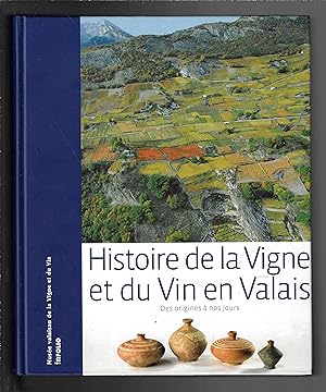 Histoire de la Vigne et du Vin en Valais : Des origines à nos jours