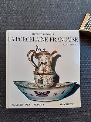 La porcelaine française, XVIIIe siècle