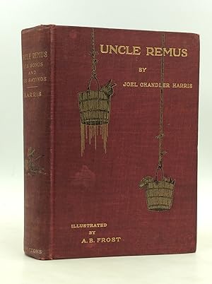 UNCLE REMUS: His Songs and His Sayings