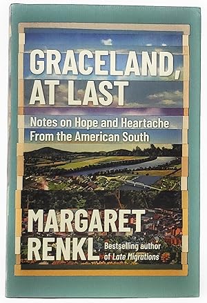Graceland, At Last: Notes on Hope and Heartache From the American South [SIGNED FIRST EDITION]