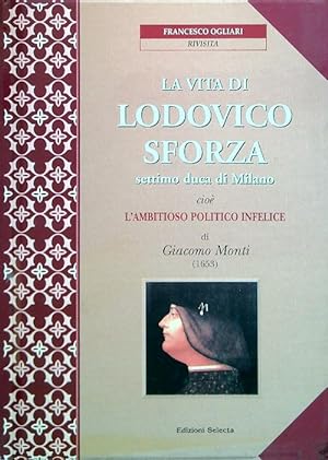 La vita di Lodovico Sforza settimo duca di Milano