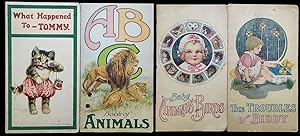 What Happened to Tommy. The Troubles of Biddy. A B C Book of Animals. Baby, Animals and Birds. (F...