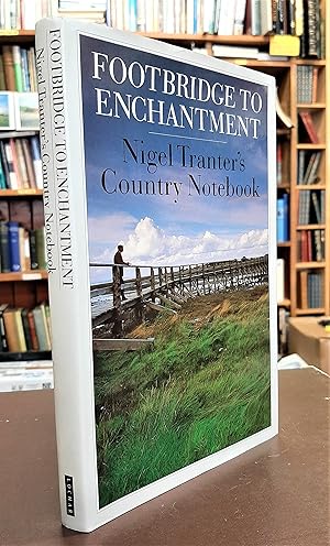 Footbridge to Enchantment - Nigel Tranter's Country Notebook (SIGNED COPY)