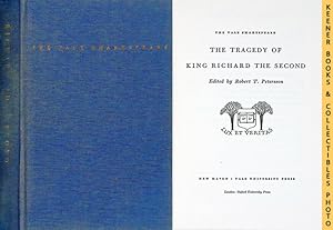 The Tragedy Of King Richard The Second : The Yale Shakespeare: The Yale Shakespeare Series