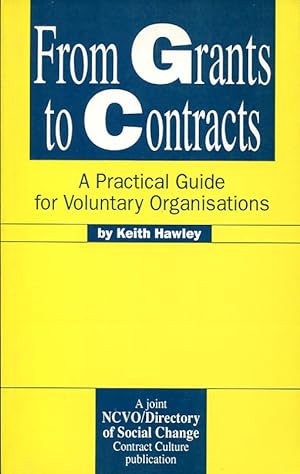 From Grants to Contracts: A Practical Guide for Voluntary Organisations (Contracting & service pr...