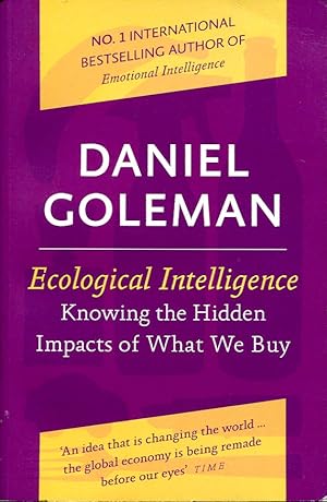 Ecological Intelligence: Knowing the Hidden Impacts of What We Buy