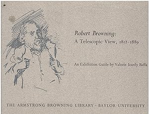 Robert Browning: A Telescopic View, 1812-1889