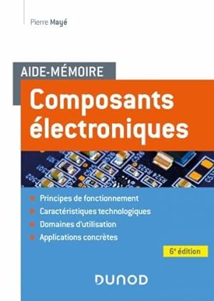 Aide-mémoire : composants électroniques (6e édition)